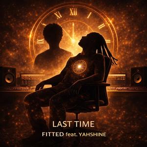 Last Time (feat. Yahshine) (Explicit)