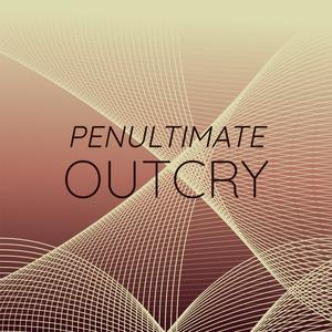 Penultimate Outcry