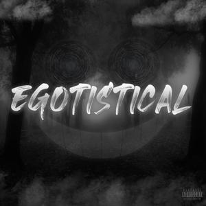 EGOTISTICAL (Explicit)