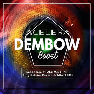 Acelera (Dembow Boost) (feat. Qba Mc, EL NP, King Delvin, Albert EMC & Rokero) [Explicit]