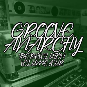 Groove Anarchy - The Revolution Volume Four