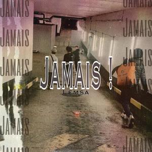 JAMAIS ! (Explicit)