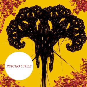 PSYCHO CYCLE (Explicit)