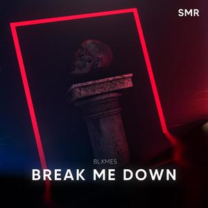 Break Me Down