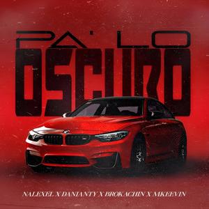Pa Lo Oscuro (feat. Danianty, Brokachin & MKeevin)