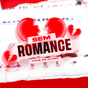 Sem Romance (Explicit)