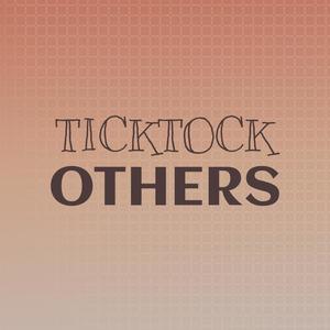 Ticktock Others