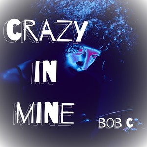 Crazy in Mine