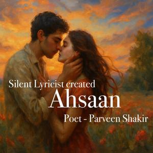 Ahsaan (feat. Parveen Shakir)