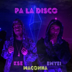 Pa la Disco(feat. Emyei, Maconha & Tower Beatz) (Explicit)