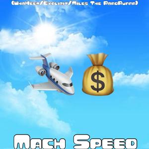 Mach Speed (feat. WhoHeem & Miles The RoadRunna) (Explicit)