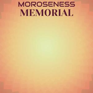 Moroseness Memorial