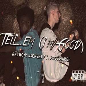 Tell 'Em (I'm Good) [Explicit]