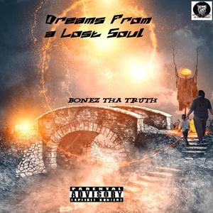 Dreams From A Lost Soul (Explicit)