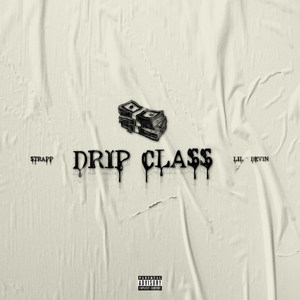 Drip Class (Explicit)