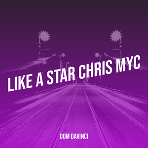 Like a Star Chris Myc (Explicit)