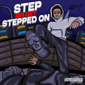 Step Or Get Stepped On (Explicit)