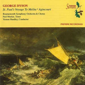 DYSON, G.: St. Paul's Voyage to Melita / Nocturne / Agincourt (Mackie, Bournemouth Symphony Chorus a