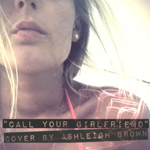 "Call Your Girlfriend" Acoustic Cover