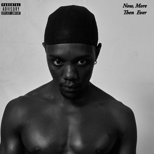 Now, More Then Ever (Explicit)