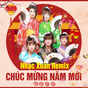 Nhạc xuân remix - Chúc mừng năm mới