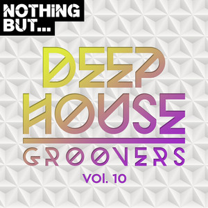 Nothing But... Deep House Groovers, Vol. 10