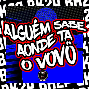 ALGUÉM SABE AONDE TA O VOVO (Explicit)