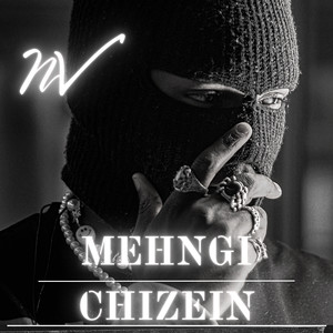 Mehngi Chizein (Explicit)