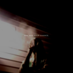 You Had Your Chance (Explicit)