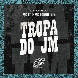 Tropa do Jm (Explicit)