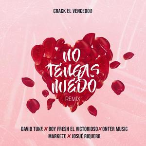 No Tengas Miedo(feat. Josué Riquero, Onter Music, Markete, Boy Fresh El Victorioso & David Tune) (Remix)