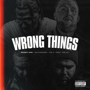 Wrong Things (feat. NovTheZoner & Los G)