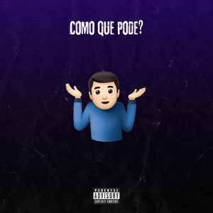 Como Que Pode ? (Speed|Explicit)