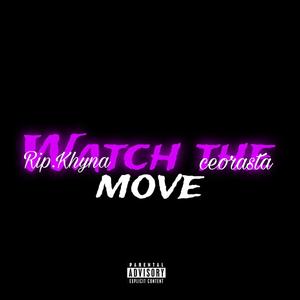 Watch the move (feat. Rip.Khyna) [Explicit]