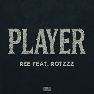 PLAYER (feat. ROTZZZ) (Explicit)