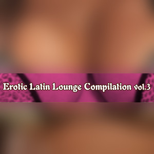****** Latin Lounge Compilation, Vol. 3