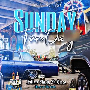 Sunday Fun Day (feat. Cisco The Kid, Stilow Nasty & Necio Malvado) (Explicit)