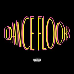 DANCE FLOOR (feat. groovy T) (Explicit)