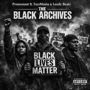 The Black Archives (feat. TazzMania & Leedy Beatz) (Explicit)