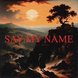 SAY MY NAME