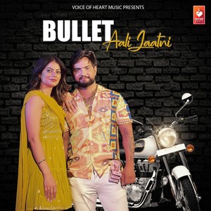 Bullet Aali Jaatni