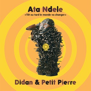 Ata Ndele (Tôt ou tard le monde va changer)