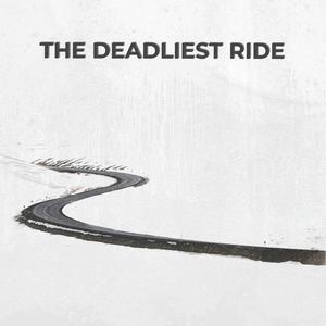 The Deadliest Ride