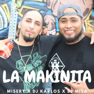 La Makinita (feat. DJ Misa & Misery) [Explicit]