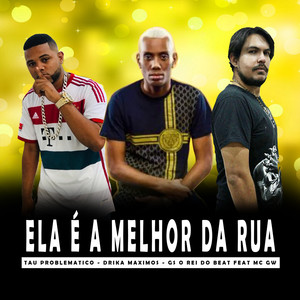 Ela É a Melhor da Rua(feat. MC GW) (BregaFunk Remix|Explicit)