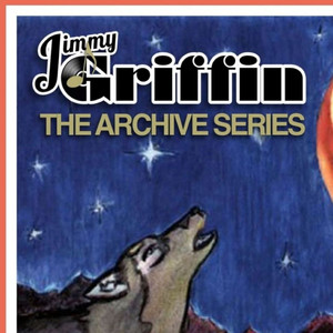 Jimmy Griffin the Archive Series