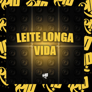 Leite Longa Vida (Explicit)