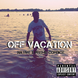 Off Vacation(Freestyle) (Explicit)
