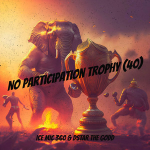 No Participation Trophy (40) [Explicit]