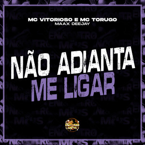 Não Adianta Me Ligar (Explicit)